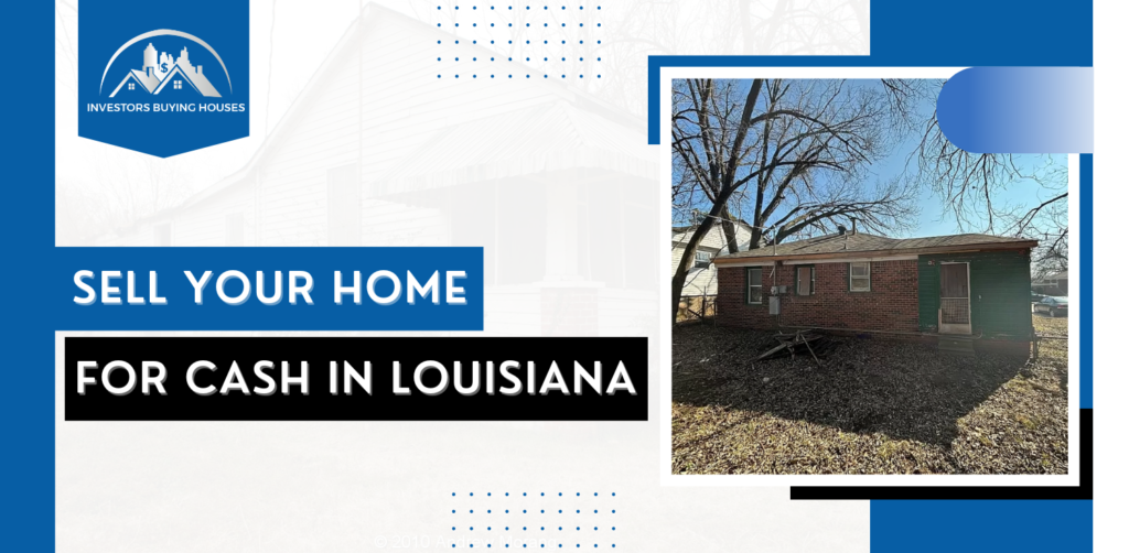 Sell your home fast for cash in Louisiana
