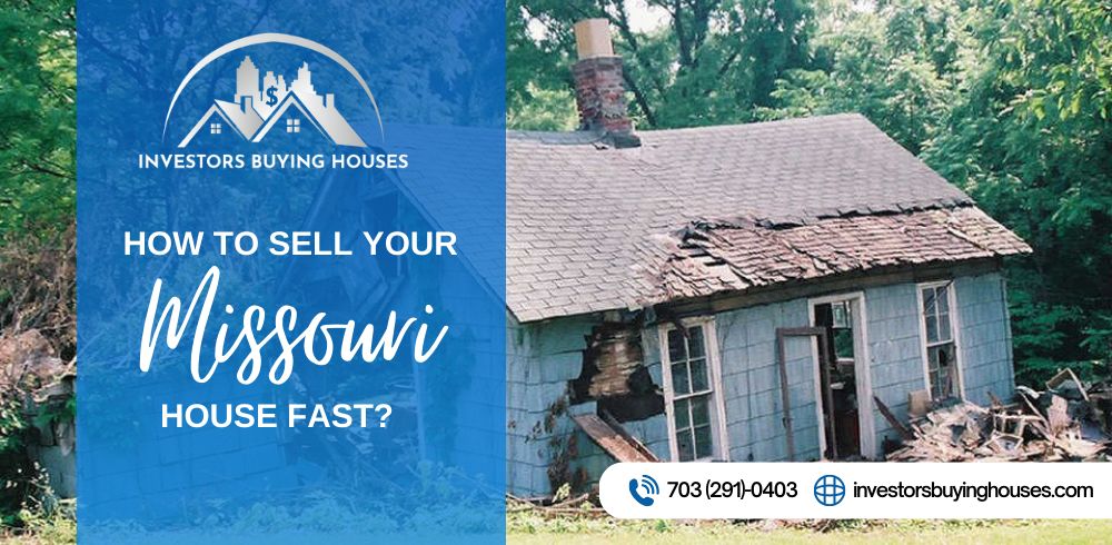 Want to know how to sell your Missouri house fast?