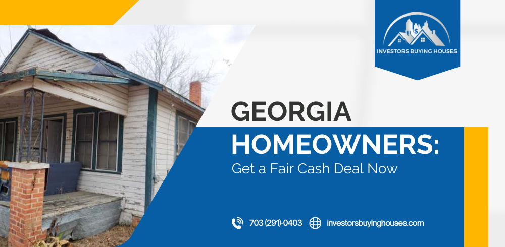 Georgia Homeowners: Get a Fair Cash Deal Now