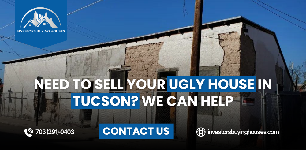 We buy ugly houses Tucson